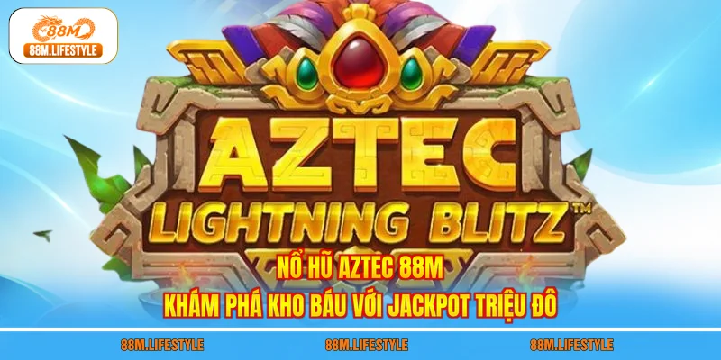 Nổ hũ aztec